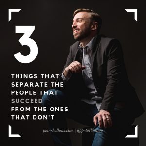 3 things that separate the people that succeed from the ones that don't